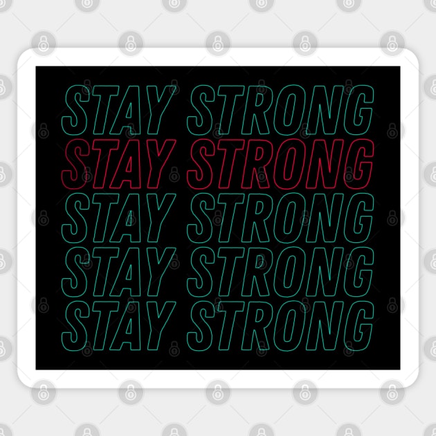 Stay Strong Sticker by Magic Inside